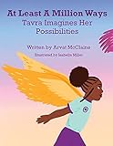  At Least A Million Ways: Tarva Imagines Her Possibilities (English Edition)
