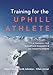 Training for the Uphill Athlete: A Manual for Mountain Runners and Ski Mountaineers