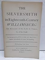 Silversmith In Eighteenth Century Williamsburg 0910412219 Book Cover