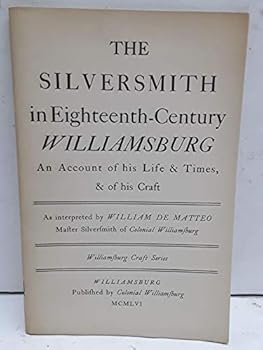 Paperback Silversmith in Eighteenth Century Williamsburg (Williamsburg Craft Series) Book