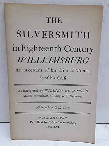 Silversmith in Eighteenth Century Williamsburg ... 0910412219 Book Cover