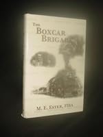 The Boxcar Brigade: Saga of a Steam Locomotive Engineer 1890'S-1960's 0963649809 Book Cover