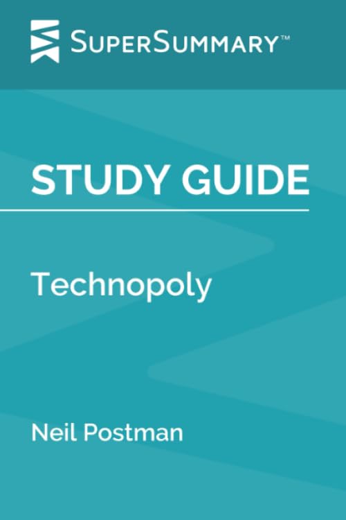 Study Guide: Technopoly by Neil Postman (SuperSummary) Paperback – May 12, 2020
