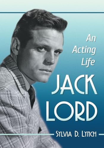 Jack Lord: An Acting Life