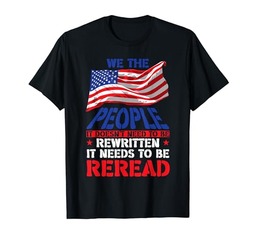 We The People US Flag Constitution USA It Need To Be Relead Camiseta