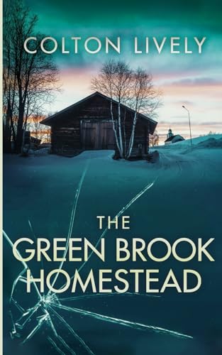 The Green Brook Homestead (EMP Survival in a Powerless World)