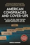 American Conspiracies and Cover-ups: JFK, 9/11, the Fed, Rigged Elections, Suppressed Cancer Cures,...
