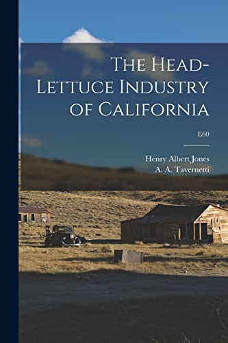 The Head-lettuce Industry of California; E60