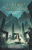 El Claro de Ozzhar: FantasÃÆÃÂ­a ÃÆÃÂ©pica donde elfos, dragones, humanos, shantales y enanos deben unirse para enfrentar una amenaza obscura. (CrÃÆÃÂ³nicas de Ozzhar) (Spanish Edition)