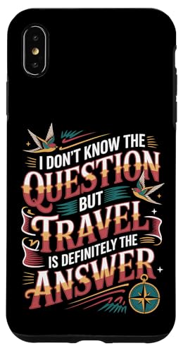 Don't Know The Question But Travel Is The Answer - �X�}�z�P�[�X iPhone XS Max �p