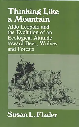 Thinking Like a Mountain: Aldo Leopold and the Evolution of an Ecological Attitude toward Deer, Wolves, and Forests 2nd Edition-Wow! eBook