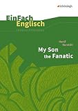 EinFach Englisch Unterrichtsmodelle: Hanif Kureishi: My Son the Fanatic (EinFach Englisch Unterrichtsmodelle: Unterrichtsmodelle für die Schulpraxis) - Hannes Pfeiffer 