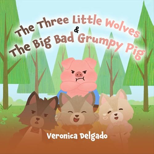 Image of The Three Little Wolves & The Big Bad Grumpy Pig