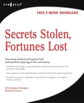 Secrets Stolen, Fortunes Lost: Preventing Intellectual Property Theft and Economic Espionage in the 21st Century 1st Edition book cover