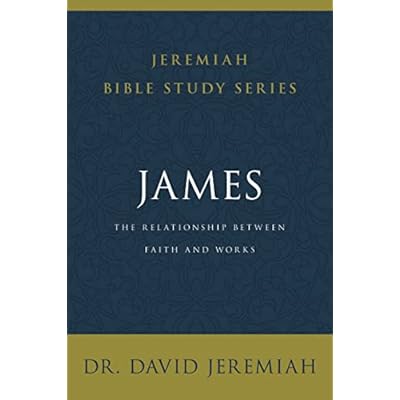 James: The Relationship Between Faith and Works