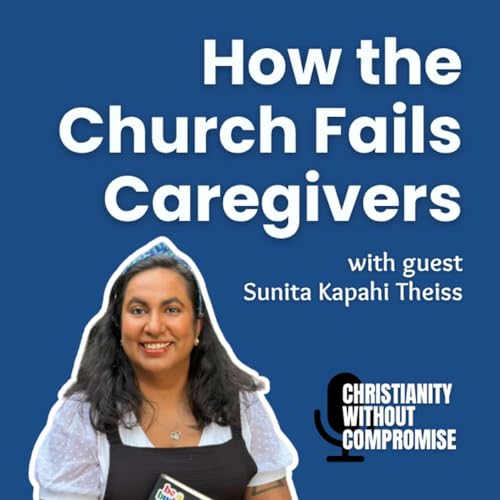 How Churches Fail Caregivers - Sunita Theiss
