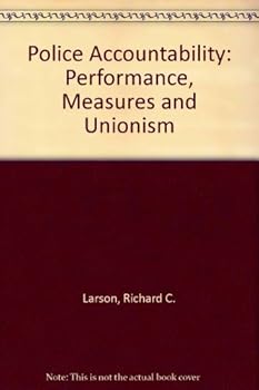 Hardcover Police Accountability: Performance Measures and Unionism Book