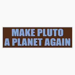 MAGNET Make Pluto A Planet Again Bumper Magnetic Vinyl Sticker Decal Magnet 5"