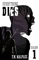 Everything Dies: Season One (Volume 1) 1545560455 Book Cover