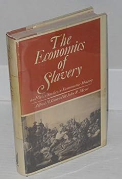 Hardcover The Economics of Slavery: And Other Studies in Econometric History Book