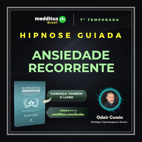 291 | Hipnose para Ansiedade Recorrente | Odair Comin