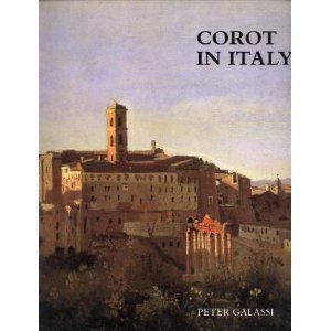 Corot in Italy: Open-Air Painting and the Classical-Landscape Tradition