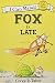 Fox Is Late (My First I Can Read)
