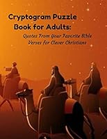 Cryptogram Puzzle Book for Adults : Quotes from Your Favorite Bible Verses for Clever Christians 1080063285 Book Cover