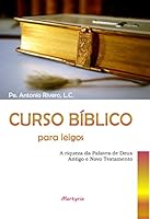 Curso bíblico para leigos: A riqueza da palavra de Deus. Antigo e Novo Testamento 8567109175 Book Cover