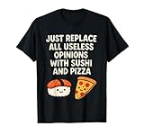 Sushi y Pizza Divertidos reemplazan Opiniones inútiles con Comida Camiseta