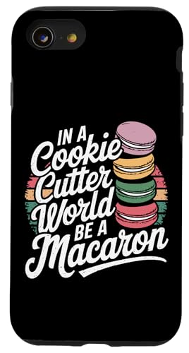 uIn A Cookie Cutter World Be A Macaronv킢XC[cfUC X}zP[X iPhone SE (2020) / 7 / 8 p