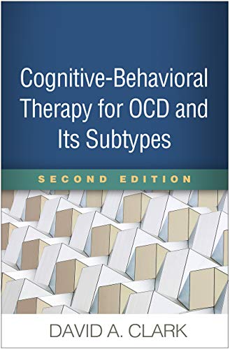 Cognitive-Behavioral Therapy for OCD and Its Subtypes, Second Edition Cognitive-Behavioral Therapy for OCD and Its Subtypes, Second Edition