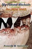 My Friend Michale A True Story About The Real Jaws: 'Greatest White Shark Story Ever Told'