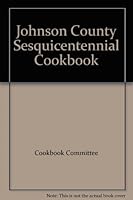 Johnson County Sesquicentennial Cookbook B000PYA7D6 Book Cover