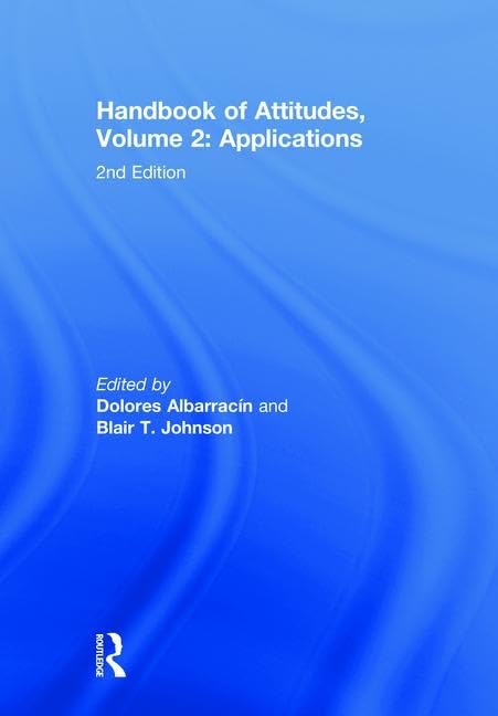 The Handbook of Attitudes, Volume 2: Applications: 2nd Edition      1st Edition