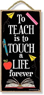 Teach is to Touch a Life Forever - 5 x 10 inch Hanging