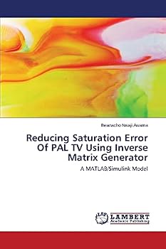 Paperback Reducing Saturation Error Of PAL TV Using Inverse Matrix Generator Book