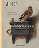 Birds: The Goldfinch, Birds, Art, and Us