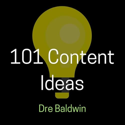101 Content Ideas: Build Your Brand Through Creating Endless Content for Video, Audio, and Written Formats Audiolivro Por Dre