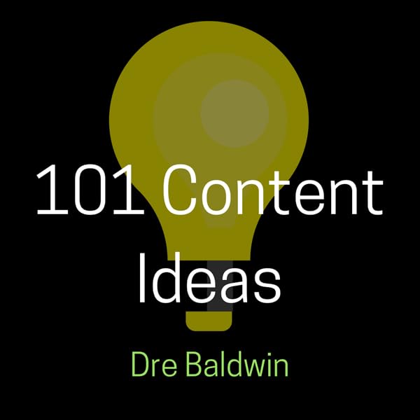 Cover art for 101 Content Ideas: Build Your Brand Through Creating Endless Content for Video, Audio, and Written Formats