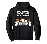 Funny Dog Gifts You Know What I Like About People Their Dogs