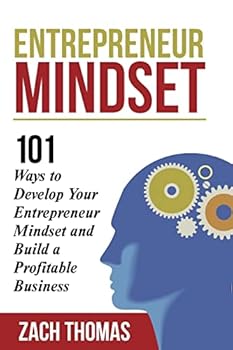 Paperback Entrepreneur Mindset: 101 Ways to Develop Your Entrepreneur Mindset and Build a Profitable Business Book