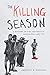 The Killing Season: A History of the Indonesian Massacres, 1965-66 (Human Rights and Crimes against Humanity (29))