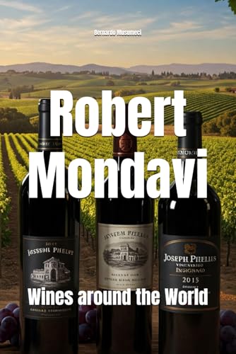 Robert Mondavi: Wines around the World (Wines of the World)