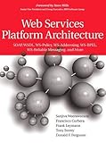 Web Services Platform Architecture: SOAP, WSDL, WS-Policy, WS-Addressing, WS-BPEL, WS-Reliable Messaging, and More: SOAP, WSDL, WS-Policy, WS-Addressing, WS-BPEL, WS-Reliable Messaging, and More