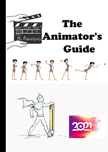 The Animator'S Guide: Learn To Animate Cartoons Step By Step,Direct Your Own Damn Movie