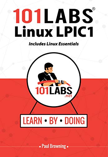 101 Labs - Linux LPIC1: Includes Linux Essentials