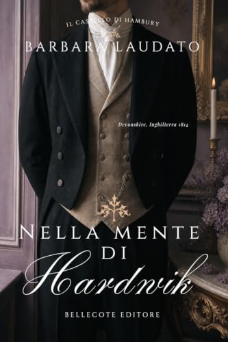Nella mente di Hardwik : Serie regency romance Il Castello di Hambury (Italian Edition)