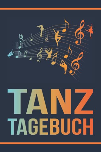 Tanz Tagebuch: Notizbuch zum Eintragen von Trainingserfolgen beim Tanzen - A5 Logbuch für Tänzer und Tänzerinnen