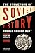 The Structure of Soviet History: Essays and Documents